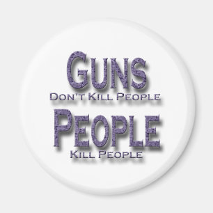 Aimant Les armes à feu ne tuent pas le pourpre de