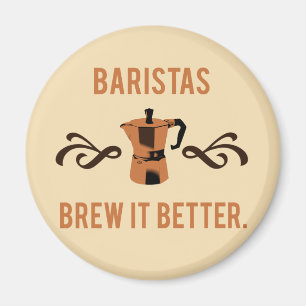 Aimant Les baristas préparent mieux