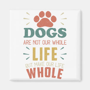 Aimant les chiens ne sont pas notre vie entière mais ils 