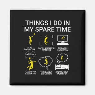 Aimant Les Choses Que Je Fais Dans Mon Badminton De Temps