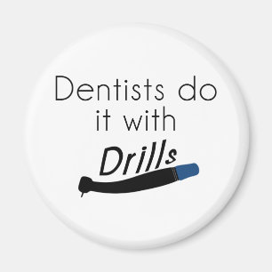 Aimant Les dentistes le font avec des perceuses