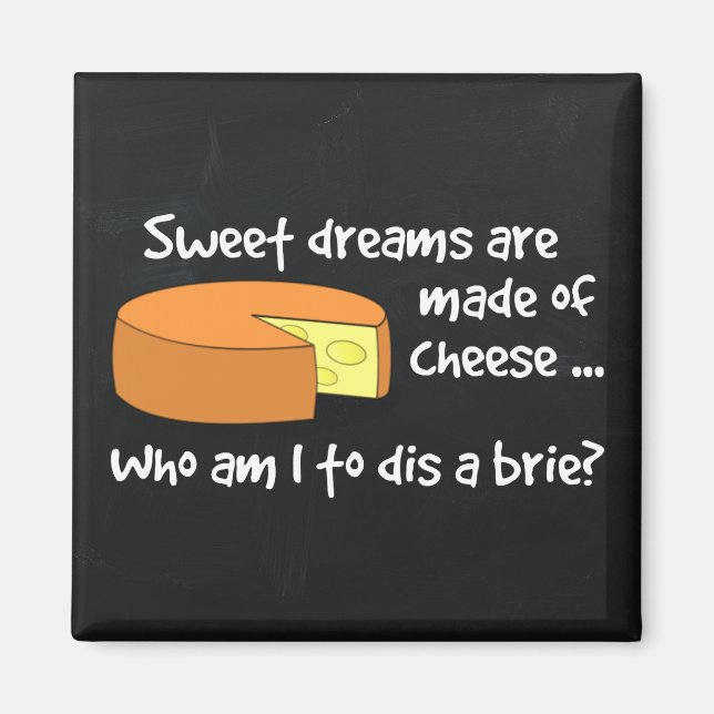 Aimant Les doux rêves sont faits de fromage (Devant)