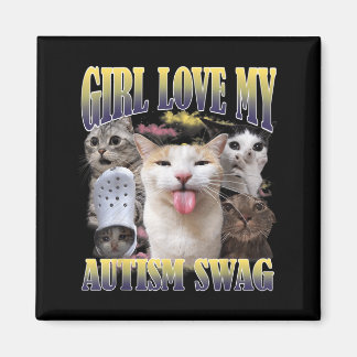 Aimant Les filles aiment mon style autistique drôle de ch