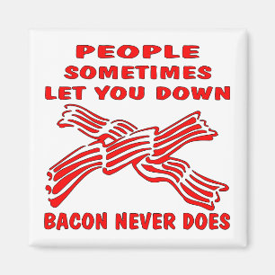 Aimant Les gens laissent tomber Bacon ne le fait jamais