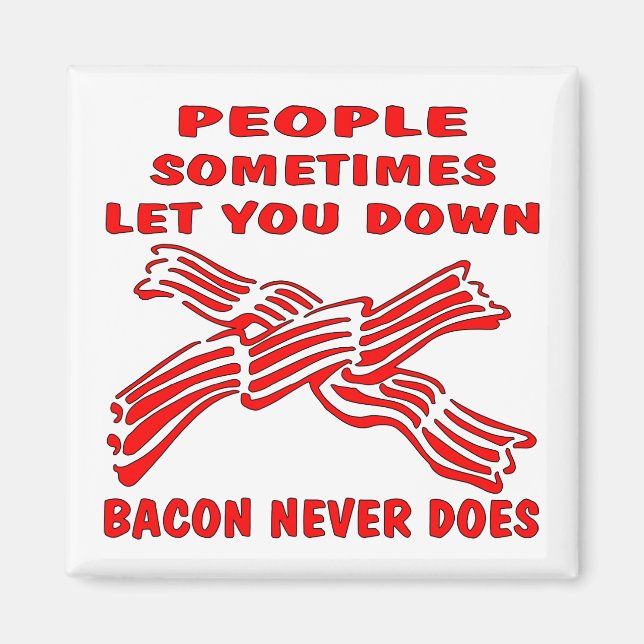 Aimant Les gens laissent tomber Bacon ne le fait jamais (Devant)