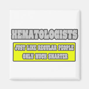 Aimant Les hématologues... beaucoup plus intelligents