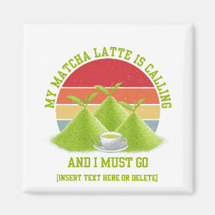 Aimant Les Montagnes MATCHA Amusantes Appelent Latte Drin