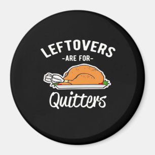 Aimant Les Restes Sont Pour Les Quitters Thanksgiving Tur