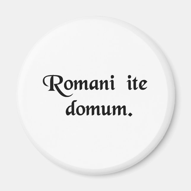 Aimant Les Romains rentrent chez eux. (Devant)