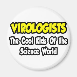 Aimant Les virologues...Cool du monde de la science
