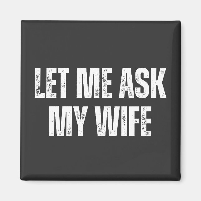 Aimant let me ask my wife (Devant)