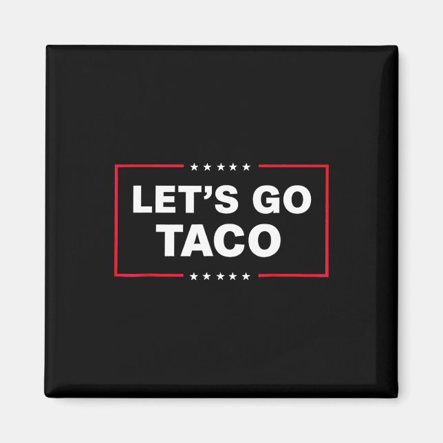 Aimant Let's Go Taco For Men Women Funny  (Devant)