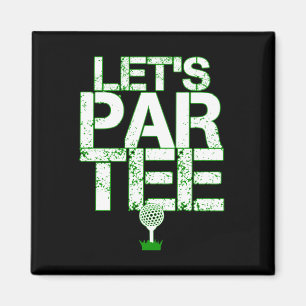 Aimant Let's Par Tee Golf Funny Golfing Party