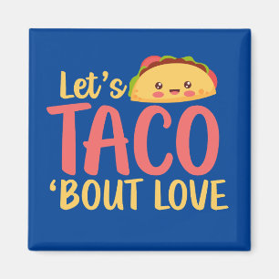 Aimant Let's Taco Bout Love Funny Pun Cute Valentines Day