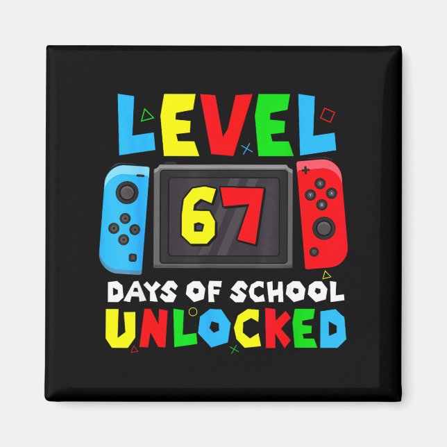 Aimant Level 67 Days Of School Unlocked Gamer Video Funny (Devant)