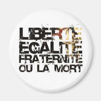 Aimant LIberte Egalite Fraternite ! Révolution française