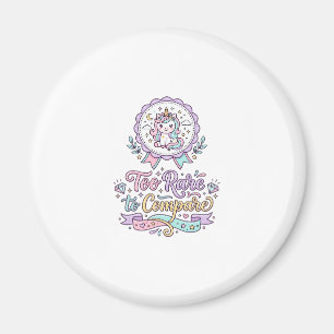 Aimant Licorne Trop Rare pour Comparer T-Shirt Cute Paste