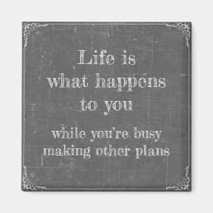 Aimant LIFE happens you're while making plan