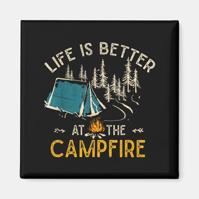 Aimant Life Is Better At The Campfire Funny Camper Camp C (Devant)