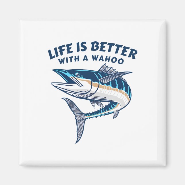 Aimant Life Is Better With A Wahoo Funny Salt Water Fishi (Devant)