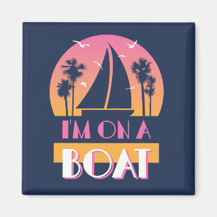 Aimant L'île Lonely - I'm On A Boat