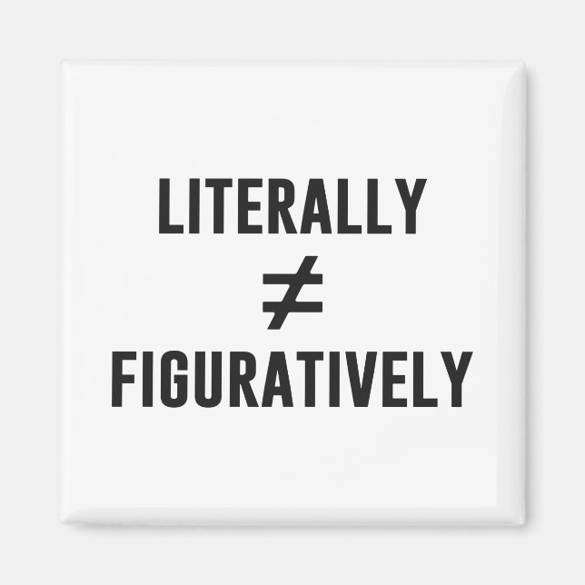 Aimant Littéralement Ne Pas Égale Figurativement (Devant)