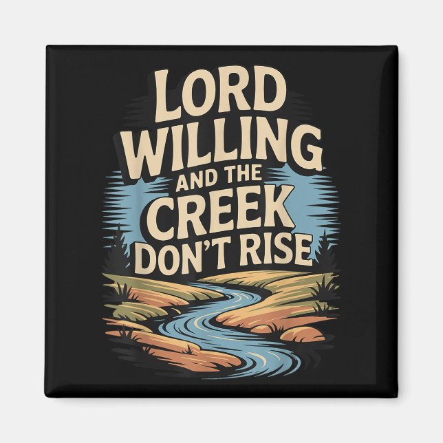 Aimant Lord Willing And The Creek Don' ; t T-shirt Ris (Devant)