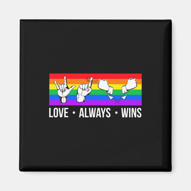 Aimant Love Always Wins ASL Deaf Aware Gay Pride LGB (Devant)