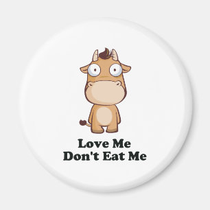 Aimant Love Me Don't Eat Me Cow Design