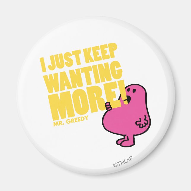 Aimant M. Greedy veut plus (Devant)