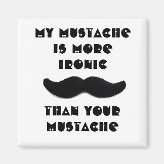 Aimant Ma moustache est plus ironique