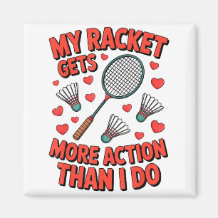Aimant Ma raquette a plus d'action que moi Funny Badmint