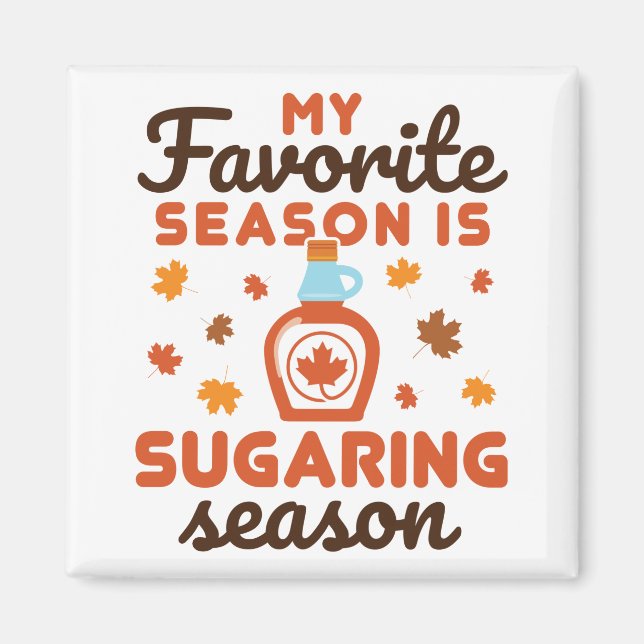 Aimant Ma Saison Préférée Est La Saison De Sucre (Devant)