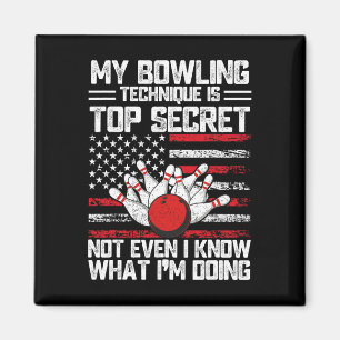 Aimant Ma Technique De Bowling Est Top Secret Funny Bowli