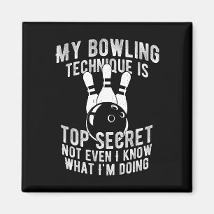 Aimant Ma Technique De Bowling Est Top Secret Funny Bowli