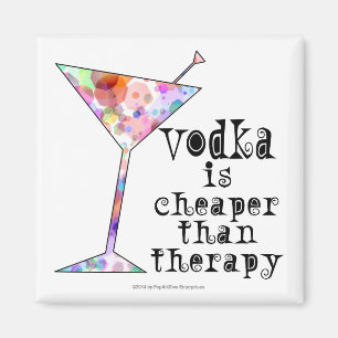 AIMANT MAGNET, VODKA EST MOINS CHER QUE LA THÉRAPIE