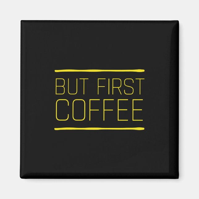 Aimant Mais le premier café drôle caféine cite jaune (Devant)