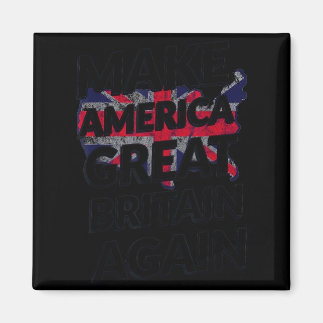 Aimant Make America Great Britain Again Shirt  (Devant)