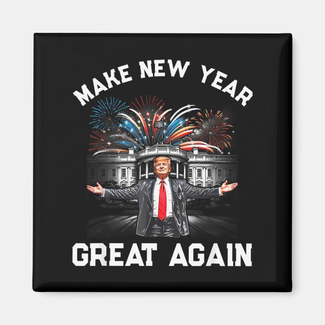 Aimant Make New Year Great Again Happy New Years Eve Day  (Devant)