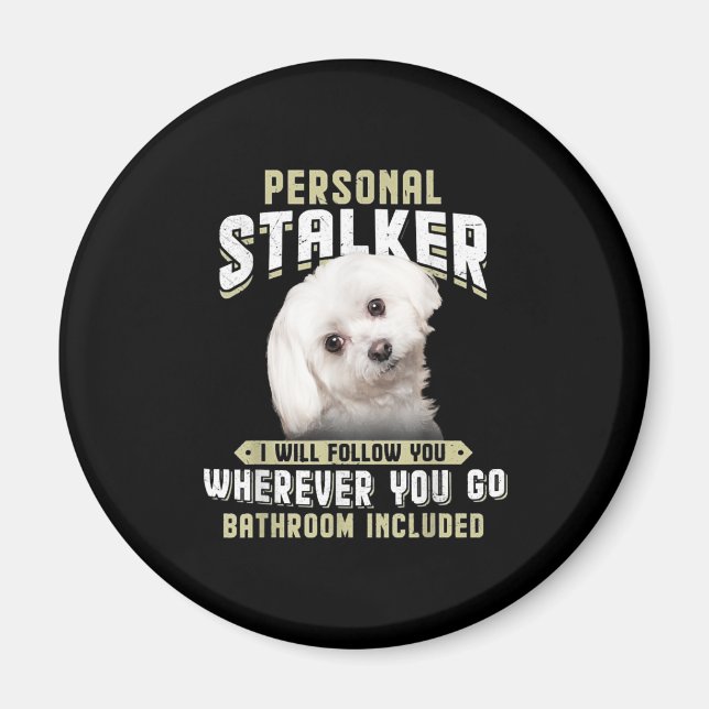 Aimant maltese personal stalker je vous suivrai où (Devant)