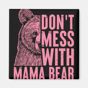 Aimant Mama Bear Ne manque pas avec Mama Bear Fête des mè