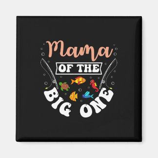 Aimant Mama Of The Big One Fishing Birthday Party Bday Ce