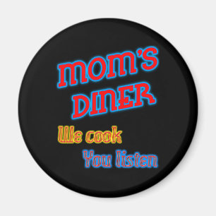 Aimant Maman's Diner We Cook You Listen Funny Neon
