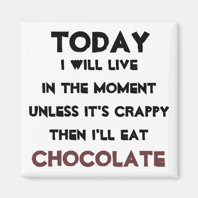 Aimant "Mange juste du chocolat", citation magnétique (Devant)