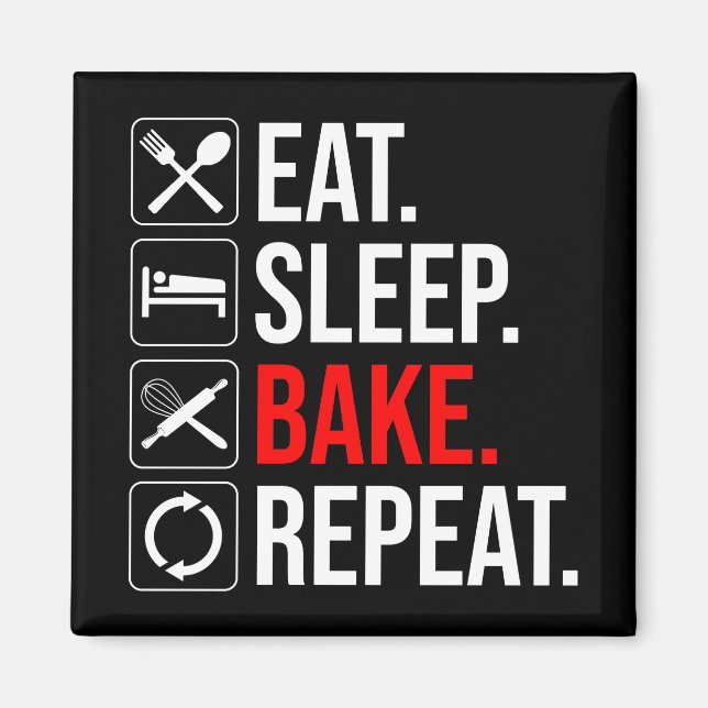 Aimant Manger. Dormir. Du pain. Recommencer (Devant)