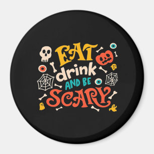 Aimant Mangez Boire Et Soyez Effrayant Design Halloween E