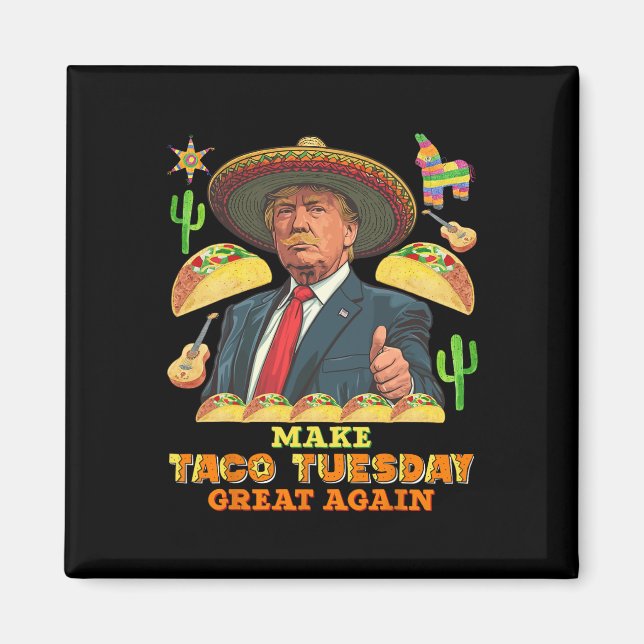 Aimant Mardi Faire Taco Mardi Grand à nouveau Donald Trum (Devant)