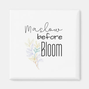 Aimant Maslow avant floraison
