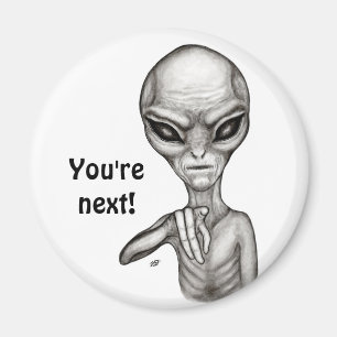 Aimant Mauvais Alien, Tu es le prochain !