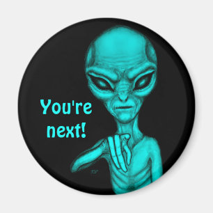 Aimant Mauvais Alien, Tu es le prochain !